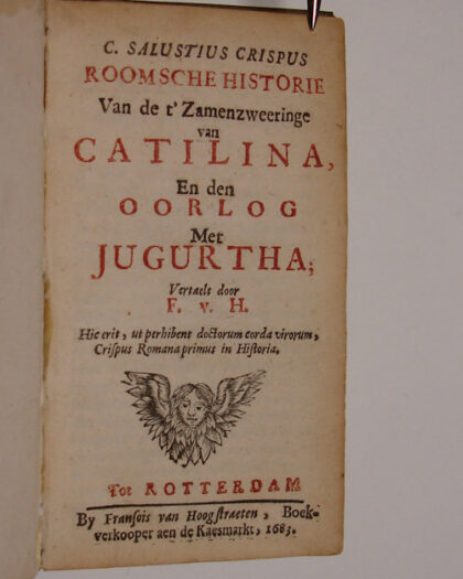 C. Salustius Crispus. Roomsche historie. Van de t'Zamenzweeringe van Catilina, en den oorlog met Jugurtha. Vertaelt door F.v.H.