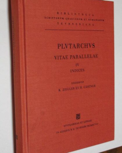 Vitae parallelae. Recognoverunt Cl. Lindskog & K. Ziegler. Vol. IV, indices, composuit Konrat Ziegler. Editionem tertiam novis addendis auctam curavit Hans Gärtner.