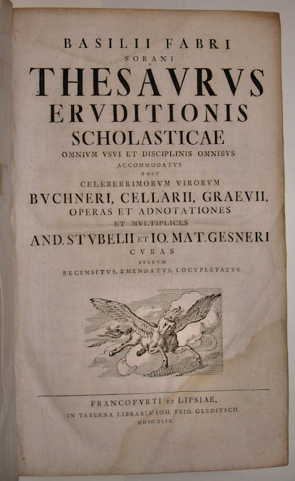 Basilii Fabri Sorani Thesaurus eruditionis scholasticae, omnium usui et disciplinis omnibus accommodatus post celeberrimorum virorum Buchneri, Cellarii, Graevii operas et adnotationes et multiplices A. Stübelii et Io. Mat. Gesneri curas iterum recensitus, emendatus, locupletatus. - Afbeelding 4